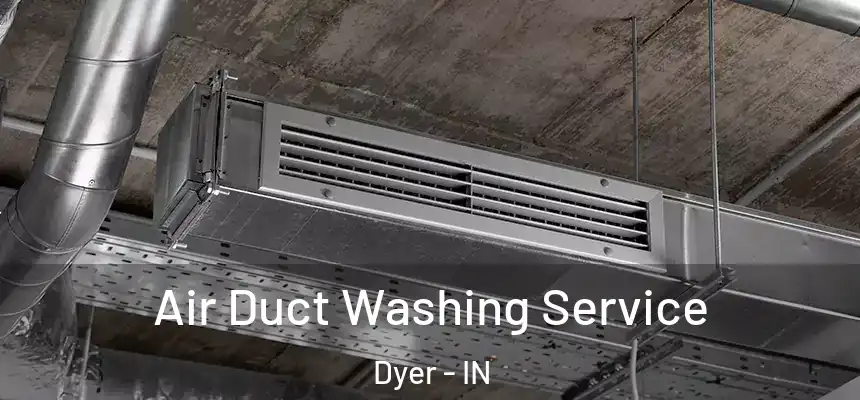  Air Duct Washing Service Dyer - IN