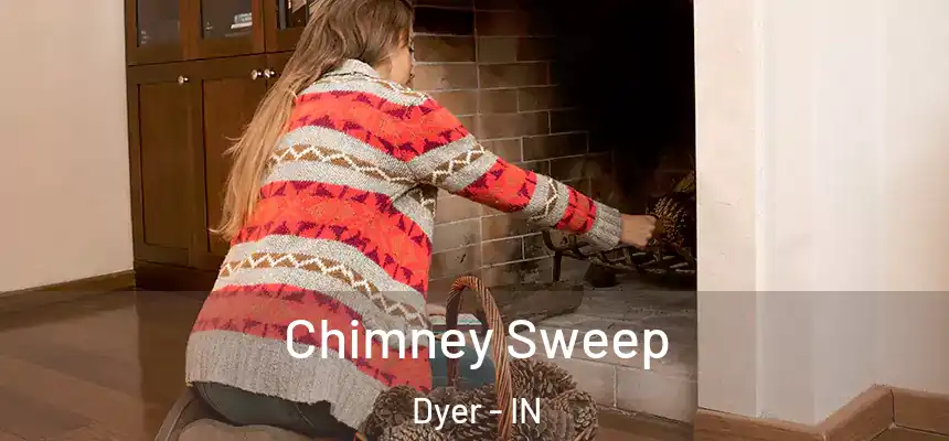  Chimney Sweep Dyer - IN