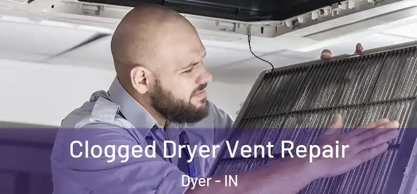  Clogged Dryer Vent Repair Dyer - IN