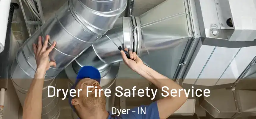  Dryer Fire Safety Service Dyer - IN