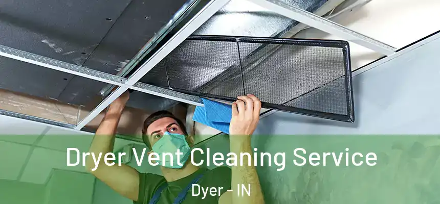  Dryer Vent Cleaning Service Dyer - IN