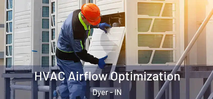  HVAC Airflow Optimization Dyer - IN