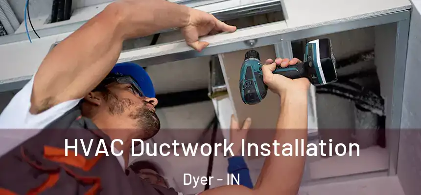 HVAC Ductwork Installation Dyer - IN