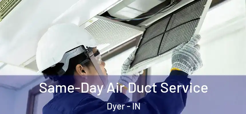  Same-Day Air Duct Service Dyer - IN